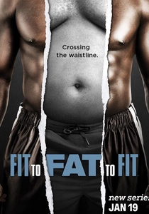 Fit to Fat to Fit (2016)