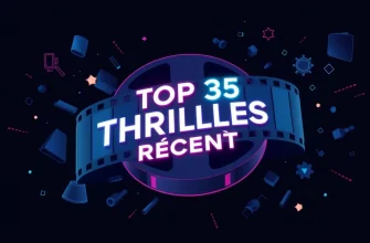 Les 35 Meilleurs Thrillers des Dernières Années