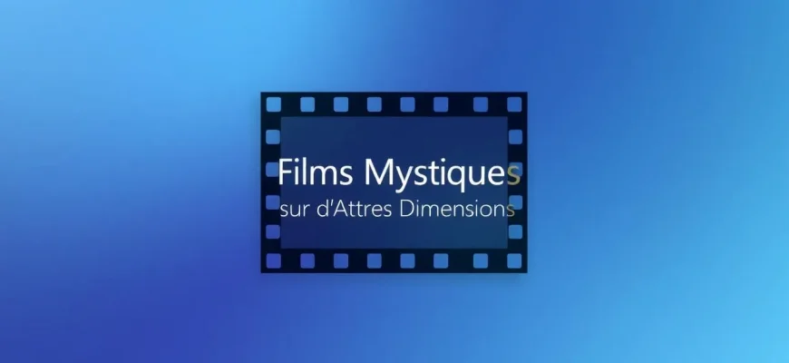 Films Mystiques sur d'Autres Dimensions