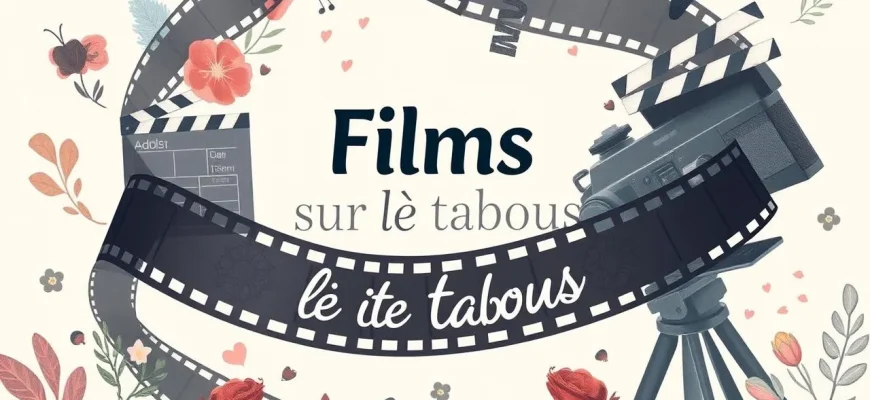 Films sur les tabous : une exploration audacieuse