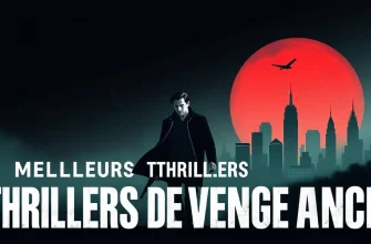 Top 10 des Thrillers de Vengeance