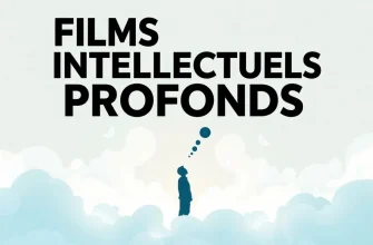 Films Intellectuels avec une Profondeur de Sens