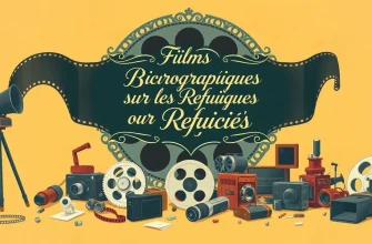 Films Biographiques sur les Réfugiés