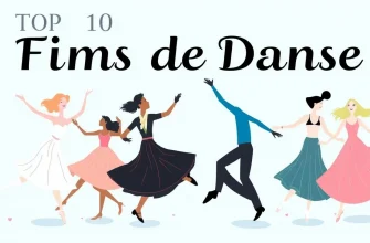 Les Meilleurs Films de Danse à Voir Absolument