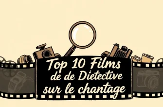 Films de Détective sur le Chantage : Une Sélection Captivante