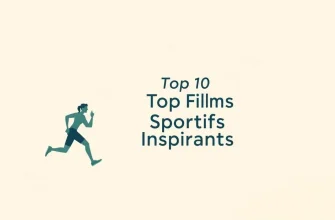 Les 10 Films Sportifs les Plus Inspirants