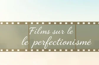 10 Films sur le Perfectionnisme