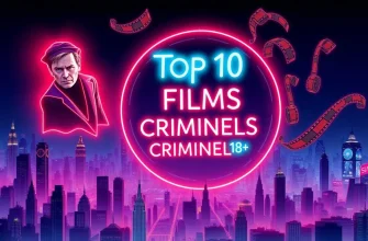 Les Meilleurs Films Criminels pour Adultes