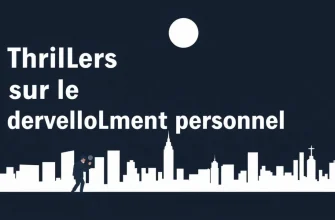 Thrillers captivants sur le développement personnel