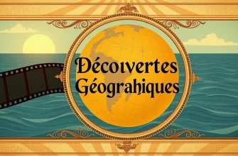 Films Historiques sur les Grandes Découvertes Géographiques