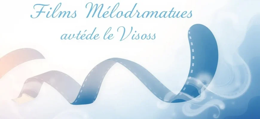 Films Mélodramatiques avec des Visions