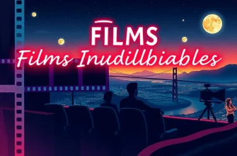 Films Inoubliables : Une Sélection Inoubliable