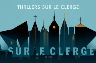 Les Meilleurs Thrillers sur le Clergé