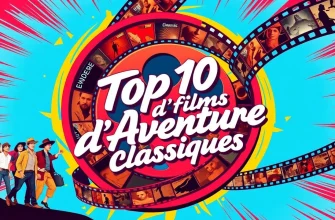 Les 10 Meilleurs Films d'Aventure Classiques