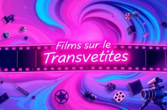 10 Films sur les Transvestites à Découvrir