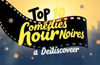 Les Meilleures Comédies Noires à Regarder