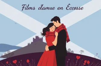 Films d'amour en Écosse : Une sélection romantique